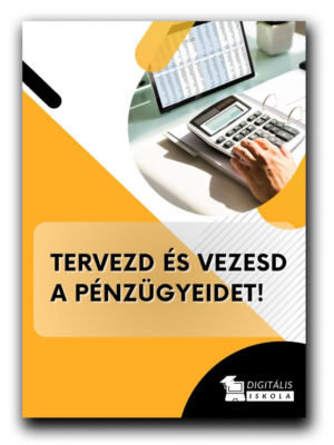 Tervezd és vezesd a pénzügyeidet!